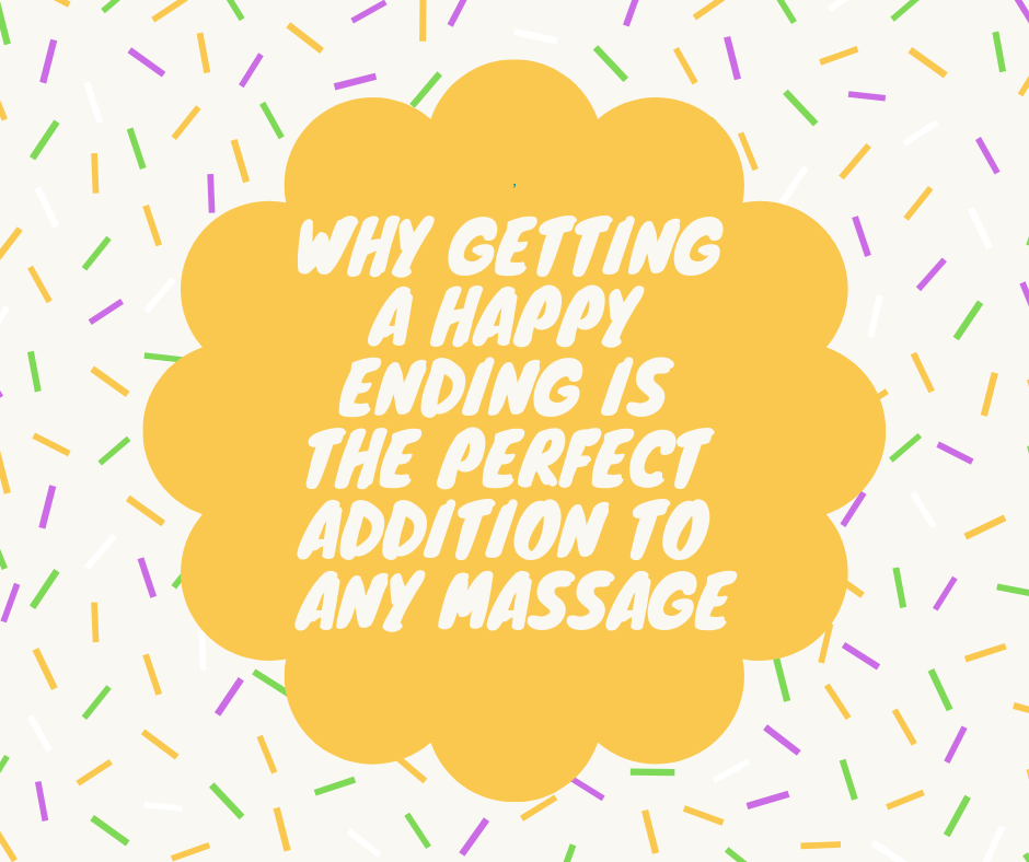 Why getting a happy ending is the perfect addition to any massage