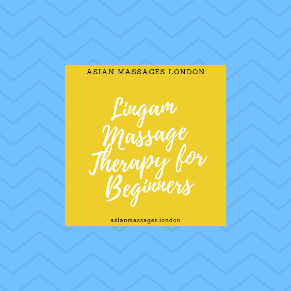 Lingam Massage Therapy for Beginners