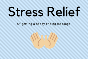 Stress relief can be granted by a happy ending massage in London